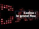 Casino : le grand flou