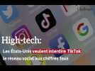 High-tech: Les Etats-Unis veulent interdire TikTok, le réseau social aux chiffres fous