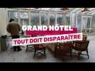 Grand Hôtel Tout doit disparaître