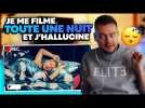 JE ME FILME TOUTE UNE NUIT ET J'HALLUCINE