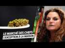 Le Marché des Chefs, un marché d'exception