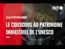 Gastronomie. Le couscous au patrimoine immatériel de l'Unesco