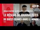 Rencontre avec les lecteurs. Le réseau de journalistes de Ouest-France dans le monde