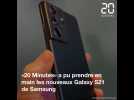 Samsung: On a pris en main les Galaxy S21