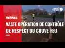 Rennes. Police et gendarmes unis pour une vaste opération de contrôles du couvre-feu