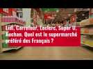 VIDÉO. Quel est le supermarché préféré des Français ?