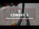 5 conseils pour rouler en ville en hiver