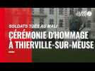 Soldats tués au Mali. Cérémonie d'hommage à Thierville-sur-Meuse