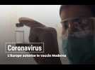 Coronavirus : l'Europe donne son feu vert au vaccin Moderna