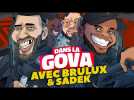 DANS LA GOVA avec Brulux & Sadek | La Sans Pitax en EXCLU !