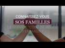 Connaissez-vous Sos familles, le service 