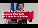 VIDÉO. Ce qu'il faut retenir des annonces d'Olivier Véran sur le vaccin Pfizer-BioNTech