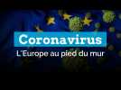 Coronavirus : l'Europe au pied du mur