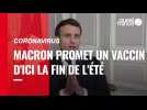 VIDÉO. Coronavirus : Macron promet un vaccin pour tous les Français qui le souhaitent d'ici la fin de l'été