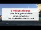 Port de Saint-Nazaire : deux nouvelles grues XXL