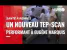 Santé. Un nouveau TEP-SCAN ultra-performant qui facilite le diagnostic au centre Eugène Marquis de Rennes
