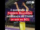 VIDÉO. Trois questions à Frédéric Bourdillon avant Cholet - Holon