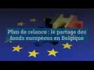 Plan de relance : le partage des fonds européens en Belgique