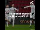 Le débrief express de Rennes OL (2-2)