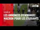 VIDÉO. Covid-19 : les annonces d'Emmanuel Macron pour les étudiants