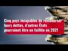 VIDÉO. Cinq pays incapables de rembourser leurs dettes