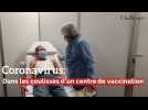 Coronavirus: Dans les coulisses d'un centre de vaccination