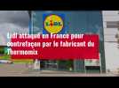 VIDÉO. Lidl attaqué en France pour contrefaçon par le fabricant du Thermomix