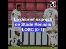 Le débrief express de Rennes Losc (1-0)