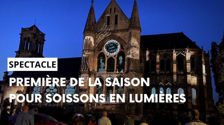 Vidéos Soissons en lumières 2023 c est reparti L union