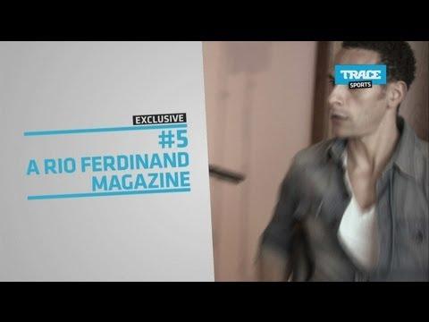Trailer: Rio Ferdinand #5 Magazine