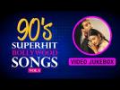 90's Superhit Bollywood Songs Vol. 1 | Video Jukebox