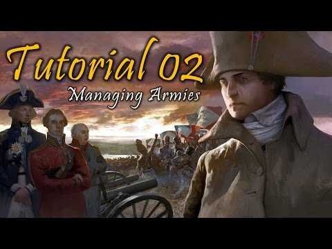 Wars of Napoleon Tutorial Video #2  - Managing Armies