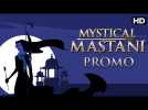 Mystical Mastani: The Untold Story Of A Fearless Princess