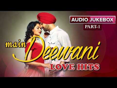 Main Deewani Love Hits | Audio Jukebox | Part 1