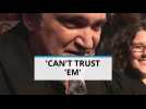 Quentin Tarantino: Can't trust any of them