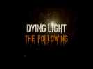 Vido Dying Light : The Following - Les 30 Premires Minutes