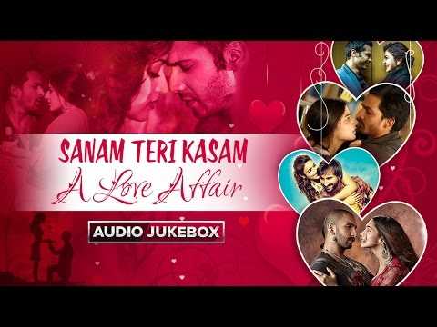 Sanam Teri Kasam - A Love Affair | Bollywood Romantic Songs | Audio Jukebox