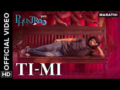 Ti-Mi Official Video Song | Phuntroo | Madan Deodhar, Ketaki Mategaonkar | Sujay S. Dahake