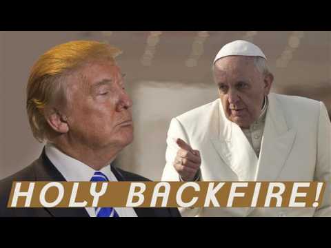Holy backfire! Pope's rant against Trump hits a wall