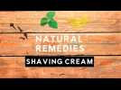 Natural Remedies: Shaving Cream
