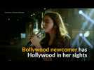 Bollywood newcomer Alia Bhatt has her eyes set on Hollywood