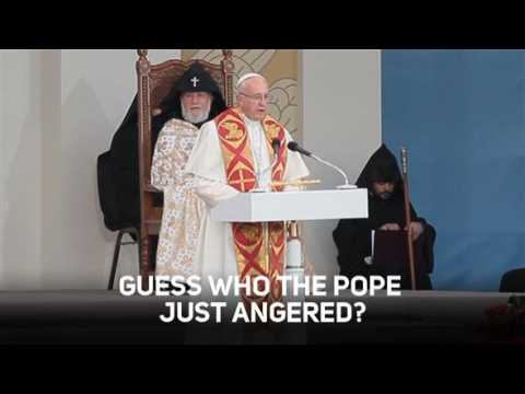 Holy Pope, Francis just angered Turkey