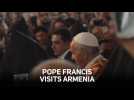 Pope Francis touches down in Armenia for historic visit