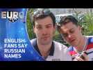 'Can you name...?' English fans say Russian players