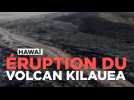 Un drone filme la nouvelle éruption du volcan Kilauea à Hawaï