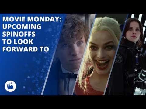 Movie Monday: Upcoming spin-offs to look forward to