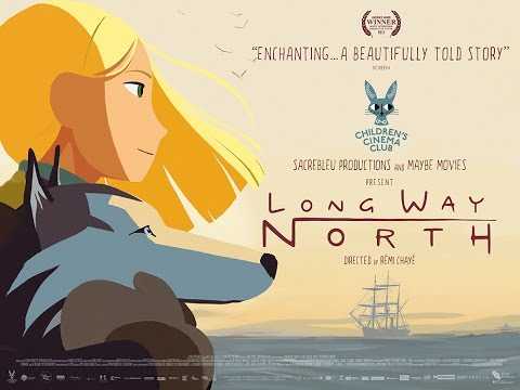 LONG WAY NORTH | Official UK Trailer - in cinemas 17th June