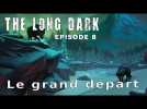 Vido Let's play narratif - The Long Dark - Ep8 Le grand dpart