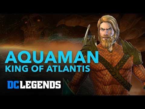 DC Legends: Aquaman - King of Atlantis Hero Spotlight