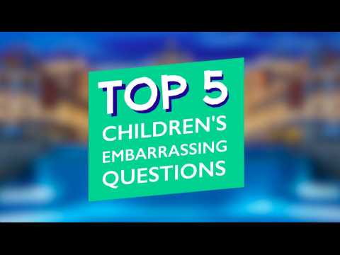Top 5 children's embarrassing questions 